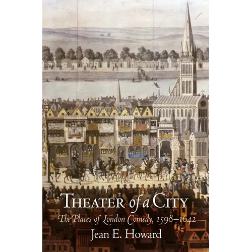 Theater of a City: The Places of London Comedy, 1598-1642 - Paperback