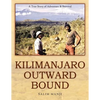 Kilimanjaro Outward Bound: A True Story of Adventure & Survival - Paperback