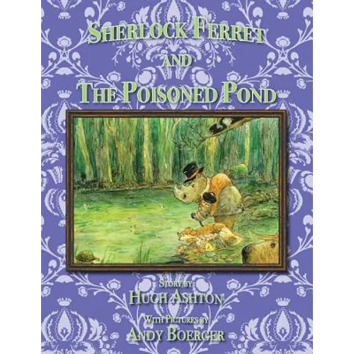 Sherlock Ferret and the Poisoned Pond - Paperback