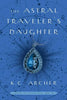 The Astral Traveler's Daughter: A School for Psychics Novel, Book Two - Paperback