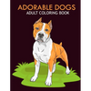 Adorable dogs adult coloring book: An Adult Coloring Book With Stress-relif, Easy and Relaxing Coloring Pages. - Paperback