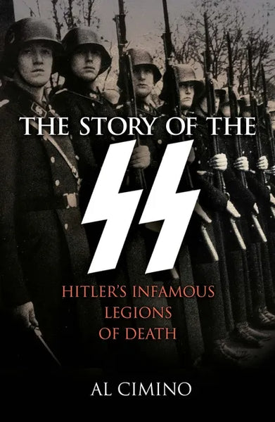 The Story of the SS: Hitler's Infamous Legions of Death - Paperback