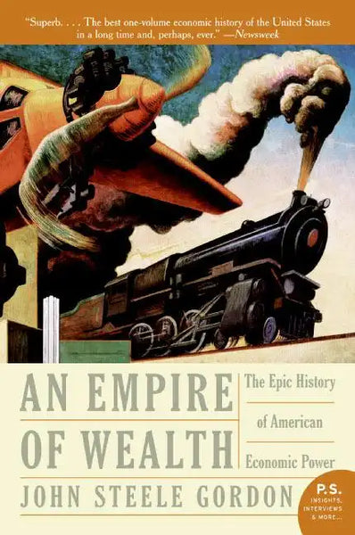 Empire of Wealth: The Epic History of American Economic Power - Paperback