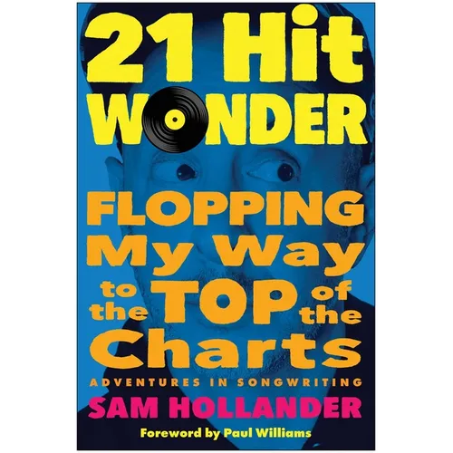 21-Hit Wonder: Flopping My Way to the Top of the Charts - Hardcover