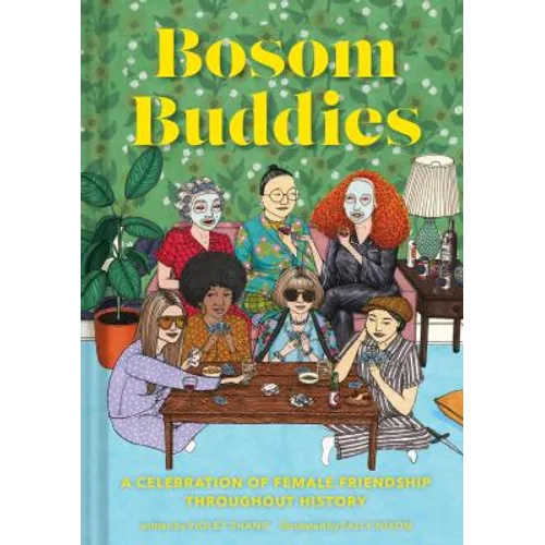 Bosom Buddies: A Celebration of Female Friendships Throughout History (Books to Empower Women, Inspirational Books for Women, Inspirational Gifts for - Hardcover