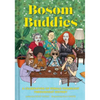 Bosom Buddies: A Celebration of Female Friendships Throughout History (Books to Empower Women, Inspirational Books for Women, Inspirational Gifts for - Hardcover