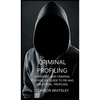 Criminal Profiling: A Forensic and Criminal Psychology Guide to FBI and Statistical Profiling - Hardcover