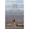 The New Ministry of Truth: Combat Advisors in Afghanistan and America's Great Betrayal - Paperback
