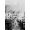 Oppen: A Narrative: Revised and Updated Edition - Paperback