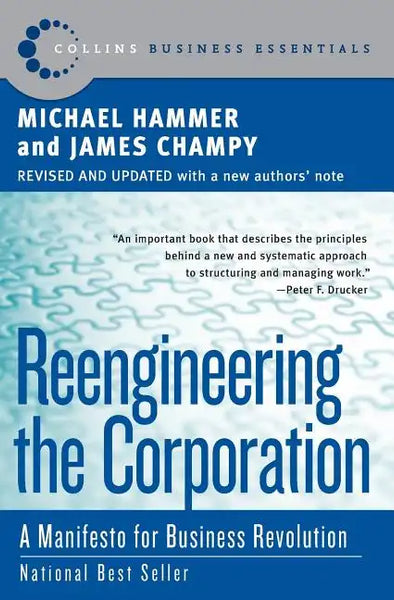 Reengineering the Corporation: A Manifesto for Business Revolution - Paperback