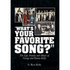 "What's Your Favorite Song?": The Life, Family and Music of George and Emma Kelly - Hardcover