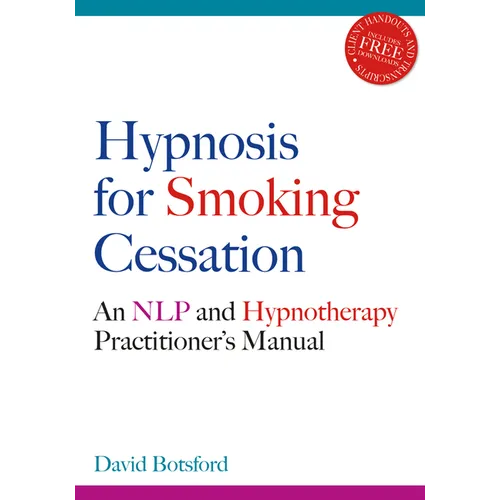 Hypnosis for Smoking Cessation: An Nlp and Hypnotherapy Practitioner's Manual [With CDROM] - Paperback