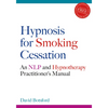 Hypnosis for Smoking Cessation: An Nlp and Hypnotherapy Practitioner's Manual [With CDROM] - Paperback