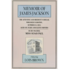 The Memoir of James Jackson, the Attentive and Obedient Scholar, Who Died in Boston, October 31, 1833, Aged Six Years and Eleven Months - Paperback