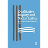 Qualitative Inquiry and Social Justice: Toward a Politics of Hope - Paperback