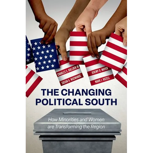 The Changing Political South: How Minorities and Women Are Transforming the Region - Paperback