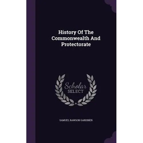 History Of The Commonwealth And Protectorate - Hardcover