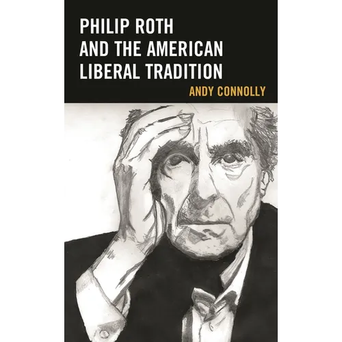 Philip Roth and the American Liberal Tradition - Paperback