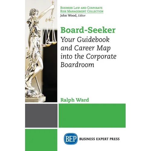 Board-Seeker: Your Guidebook and Career Map into the Corporate Boardroom - Paperback
