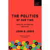 The Politics of Our Time: Populism, Nationalism, Socialism - Hardcover