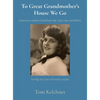 To Great Grandmother's House We Go: Saving 100 years of family recipes - Hardcover