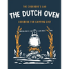 The Dutch Oven Cookbook for Camping Chef: Over 300 fun, tasty, and easy to follow Campfire recipes for your outdoors family adventures. Enjoy cooking - Paperback