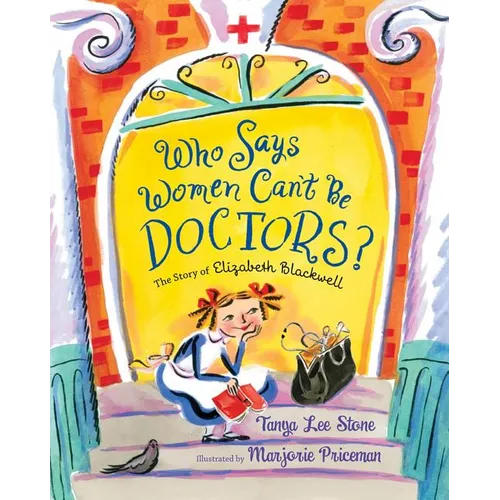 Who Says Women Can't Be Doctors?: The Story of Elizabeth Blackwell - Paperback