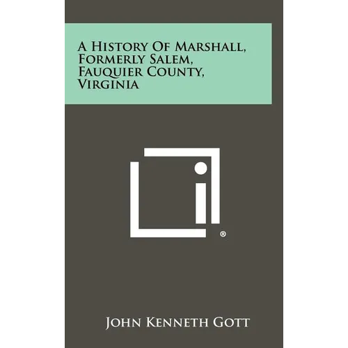 A History Of Marshall, Formerly Salem, Fauquier County, Virginia - Hardcover