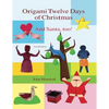 Origami Twelve Days of Christmas: And Santa, too! - Paperback