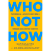 Who Not How: The Formula to Achieve Bigger Goals Through Accelerating Teamwork - Hardcover