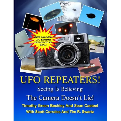 The UFO Repeaters - Seeing Is Believing - The Camera Doesn't Lie - Paperback