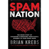 Spam Nation: The Inside Story of Organized Cybercrime--From Global Epidemic to Your Front Door - Paperback