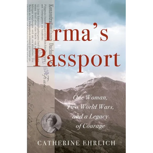 Irma's Passport: One Woman, Two World Wars, and a Legacy of Courage - Paperback