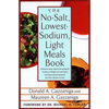 The No-Salt, Lowest-Sodium Light Meals Book: Delicious Soup, Salad and Sandwich Recipes to Delight Not Only Heart and Hypertension Patients But Their - Paperback