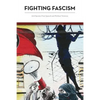 Fighting Fascism: Anti-fascism, Free Speech and Political Violence - Paperback