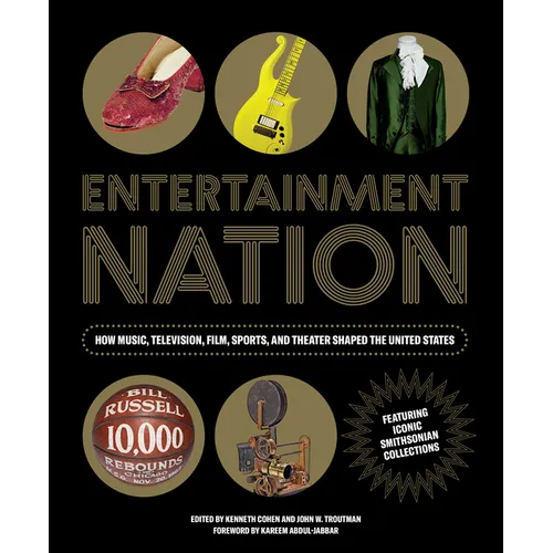 Entertainment Nation: How Music, Television, Film, Sports, and Theater Shaped the United States - Hardcover