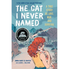 The Cat I Never Named: A True Story of Love, War, and Survival - Hardcover