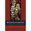 Who Counts as an American?: The Boundaries of National Identity - Paperback