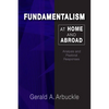 Fundamentalism at Home and Abroad: Analysis and Pastoral Responses - Paperback