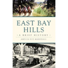 East Bay Hills: A Brief History - Hardcover