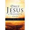 Only Jesus of Nazareth Can Be Israel's King Messiah - Paperback