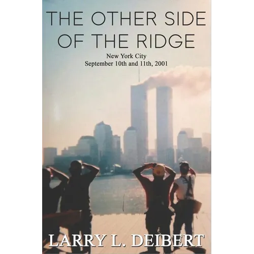 The Other Side Of The Ridge New York City September 10th and 11th, 2001 - Paperback