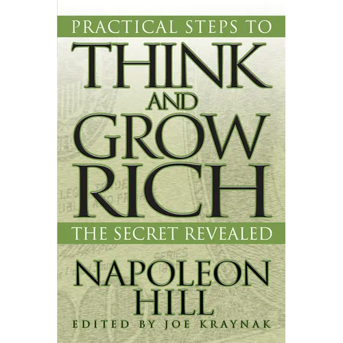 Practical Steps to Think and Grow Rich: The Secret Revealed - Paperback