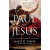 Paul and Jesus: How the Apostle Transformed Christianity - Paperback