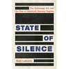 State of Silence: The Espionage ACT and the Rise of America's Secrecy Regime - Hardcover