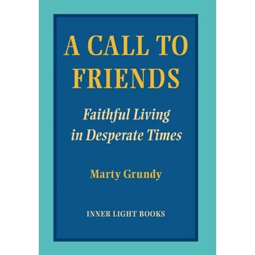 A Call to Friends: Faithful Living in Desperate Times - Hardcover