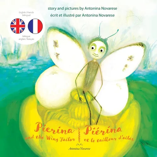 Pierina and the Wing Tailor / Piérina et le tailleur d'ailes: English / French Bilingual Children's Picture Book (Livre pour enfants bilingue anglais - Paperback