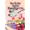 How To Make Your Own Flavored Sugar Cubes - Paperback