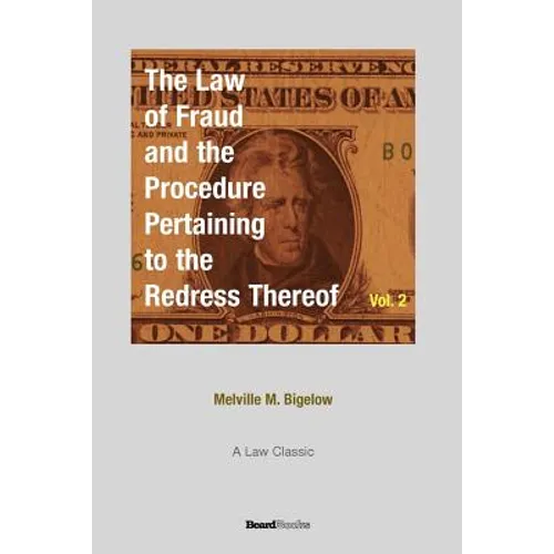 The Law of Fraud and the Procedure: Pertaining to the Redress Thereof Volume 2 - Paperback