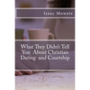 What They Didn't Tell You About Christian Dating and Courtship - Paperback